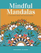 Mindful Mandalas: A Coloring Book for Peacefulness: Meditative Calmness for Everyone