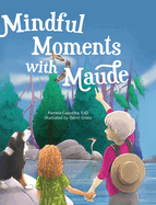 Mindful Moments With Maude