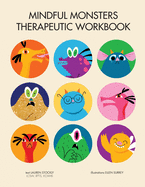 Mindful Monsters Therapeutic Workbook: A Feelings Activity Book For Children
