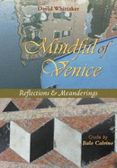 Mindful of Venice: Reflections & Meanderings