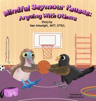 Mindful Seymour Pauses: Arguing With Others - Mot Otrl, Nan Arkwright