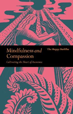 Mindfulness and Compassion: Cultivating the heart of awareness - Buddha, The Happy