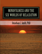 Mindfulness and the Six Worlds of Relaxation: Not for Resale