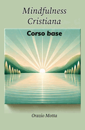 Mindfulness Cristiana: Corso base