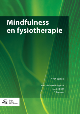 Mindfulness En Fysiotherapie - Van Burken, P, and De Boer, T C, and Browne, G