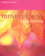 Mindfulness for Everyday Living - Titmuss, Christopher