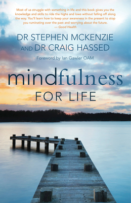 Mindfulness For Life - McKenzie,, Stephen, and Hassed, Craig