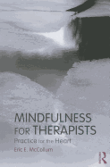 Mindfulness for Therapists: Practice for the Heart