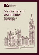 Mindfulness in Westminster: Reflections from UK Politicians