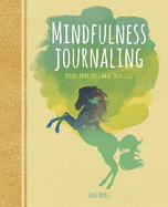 Mindfulness Journaling: Bring Awareness into your Life