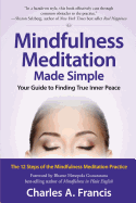 Mindfulness Meditation Made Simple: Your Guide to Finding True Inner Peace