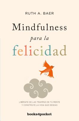 Mindfulness Para La Felicidad -V2* - Baer, Ruth