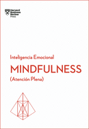 Mindfulness. Serie Inteligencia Emocional HBR (Mindfullness Spanish Edition): Atencin Plena