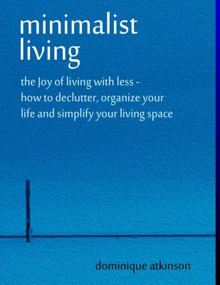 Mindfulness: The Beginners Guide:: A guide to Inner Peace & Tranquility. Easy Step by Step Guide to Reduce Your Stress and Live in the Present - Atkinson, Dominique