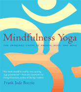 Mindfulness Yoga: The Awakened Union of Breath, Body, and Mind