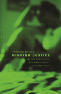 Minding Justice: Laws That Deprive People with Mental Disability of Life and Liberty