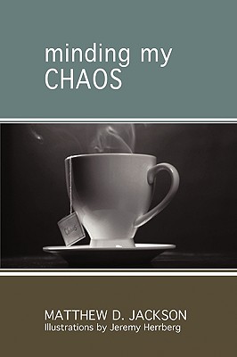 Minding My Chaos - Jackson, Matthew