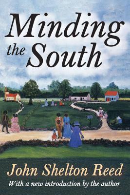 Minding the South - Reed, John Shelton