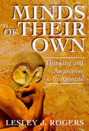 Minds of Their Own: Thinking and Awareness in Animals