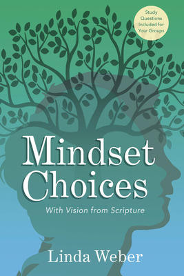 Mindset Choices: With Vision from Scripture - Weber, Linda
