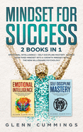Mindset for Success: 2 Books in 1 - Emotional Intelligence + Self Discipline Mastery. Change Your Fixed Mindset into a Growth Mindset with the New Millionaire Psychology