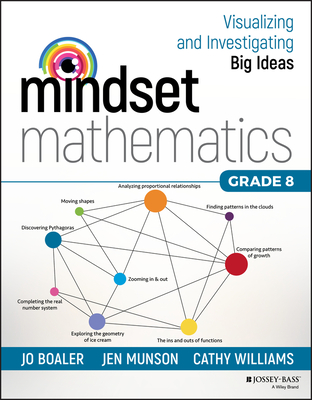 Mindset Mathematics: Visualizing and Investigating Big Ideas, Grade 8 - Boaler, Jo, and Munson, Jen, and Williams, Cathy