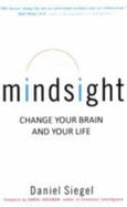 Mindsight: Transform Your Brain with the New Science of Kindness