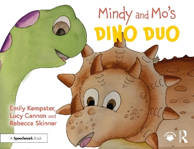 Mindy and Mo's Dino Duo - Kempster, Emily, and Cannon, Lucy, and Skinner, Rebecca