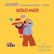 Mine!: A Backpack Baby Story