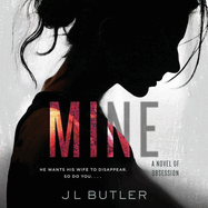 Mine: A Novel of Obsession