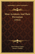 Mine Accidents and Their Prevention (1912)