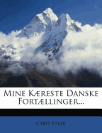 Mine Kaereste Danske Fortaellinger...
