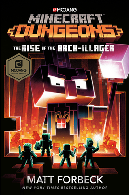 Minecraft Dungeons: The Rise of the Arch-Illager: An Official Minecraft Novel - Forbeck, Matt