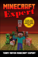 Minecraft Expert: Over 500 Awesome Hints & Tips