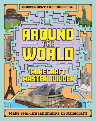 Minecraft Master Builder: Around the World - Mortimer Children's Books