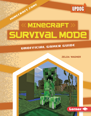 Minecraft Survival Mode: Unofficial Gamer Guide - Wagner, Zelda