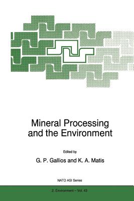 Mineral Processing and the Environment - Gallios, G.P. (Editor), and Matis, Kostas A. (Editor)