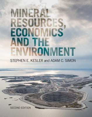 Mineral Resources, Economics and the Environment - Kesler, Stephen E., and Simon, Adam C.