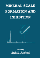 Mineral Scale Formation and Inhibition