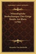 Mineralogische Beobachtungen Uber Einige Basalte Am Rhein (1790)