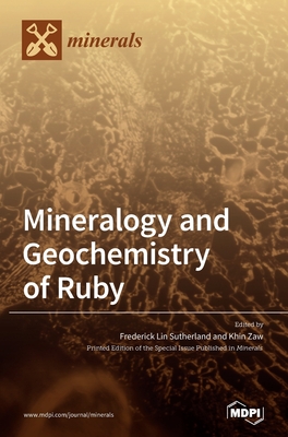Mineralogy and Geochemistry of Ruby - Sutherland, Frederick Lin (Guest editor), and Zaw, Khin (Guest editor)