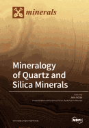 Mineralogy of Quartz and Silica Minerals