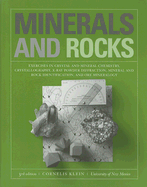 Minerals and Rocks: Exercises in Crystal and Mineral Chemistry, Crystallography, X-Ray Powder Diffraction, Mineral and Rock Identification, and Ore Mineralogy - Klein, Cornelis