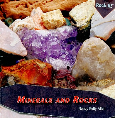 Minerals and Rocks - Allen, Nancy Kelly