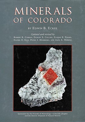 Minerals of Colorado - Eckel, Edwin B, and Butt Eckel, Edwin, and Cobban, Robert R