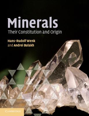 Minerals: Their Constitution and Origin - Wenk, Hans-Rudolf, and Bulakh, Andrei