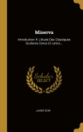 Minerva: Introduction  L'tude Des Classiques Scolaires Grecs Et Latins...