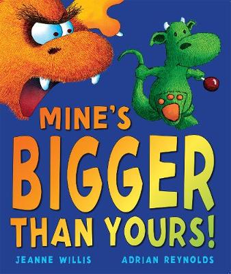 Mine's Bigger than Yours! - Willis, Jeanne