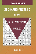 Minesweeper Puzzles - 200 Hard Puzzles 20x20 Book 13