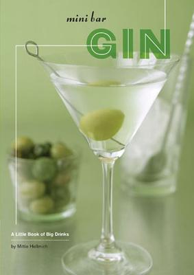 Mini Bar: Gin: A Little Book of Big Drinks - Hellmich, Mittie, and Frankeny, Frankie